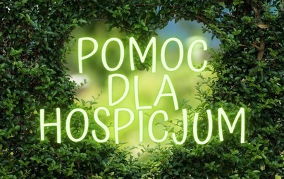 Zdjęcie do POMOC DLA HOSPICJUM