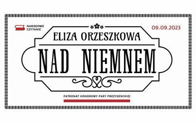 Zdjęcie do &bdquo;GORAJ NAD NIEMNEM&rdquo; - NARODOWE CZYTANIE