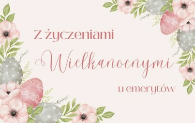 Zdjęcie do Z ŻYCZENIAMI WIELKANOCNYMI U EMERYT&Oacute;W